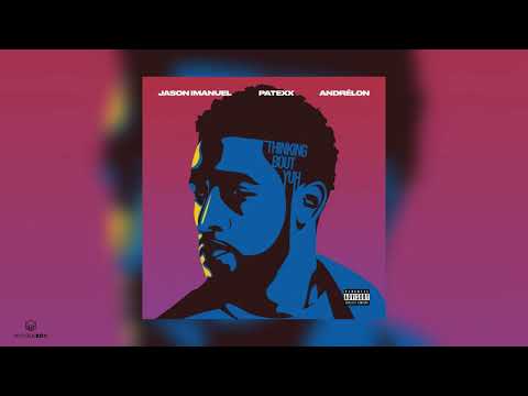 Thinking Bout Yuh | Jason Imanuel Ft. Patexx & Andrelon (Clean)