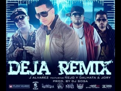 Mix: Deja Remix — J Alvarez, Jory Boy, Dalmata, Ñejo, Jonna Torres, Yoi Carrera UKTIVEbVK5o