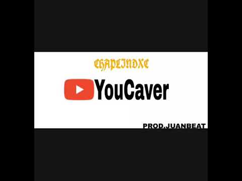 CHAPLINDXC - YouCaver ( VIDEO AUDIO )