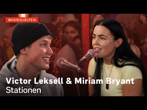 Victor Leksell & Miriam Bryant - Stationen / Musikhjälpen 2019