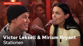 Victor Leksell &amp; Miriam Bryant - Stationen / Musikhjälpen 2019