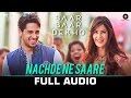 Nachde Ne Saare - Full Audio | Baar Baar Dekho | Sidharth M & Katrina K | Jasleen Royal