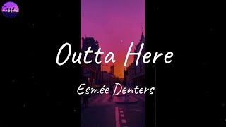 Esmée Denters - Outta Here (Lyric Video)