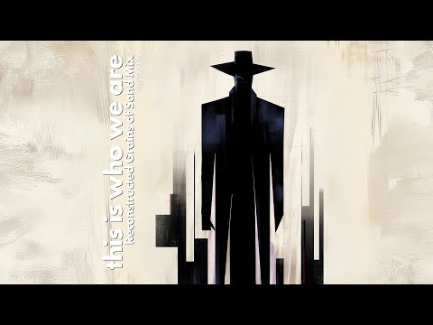 Simon Shackleton - This Is Who We Are (Reconstructed Grains Of Sand Mix)