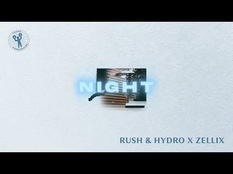 Rush & Hydro x ZelliX - Night