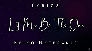 Keiko Necesario | Let Me Be The One | Nakalimutan Ko Na Kalimutan Ka OST Lyrics