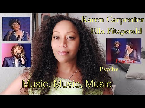 REACTION by PSYCHE Ella Fitzgerald and Karen Carpenter Music Music Music