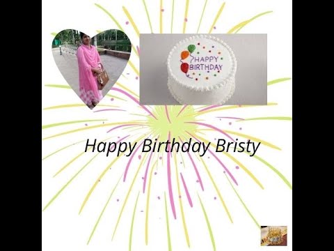 Happy birthday bristy