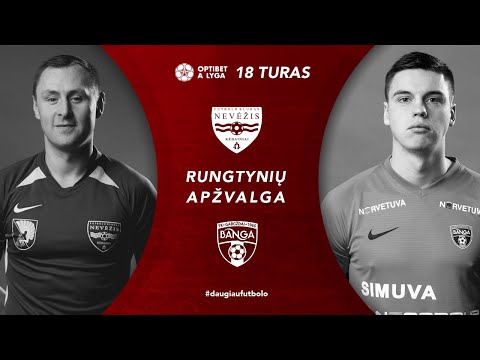18 turo santrauka: „Nevėžis“ – „Banga“ (2021-06-18)
