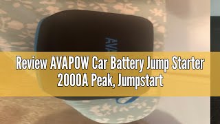 Review AVAPOW Car Battery Jump Starter 2000A Peak, Jumpstart with Force Start Function, Portable Sta