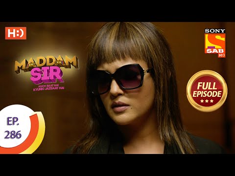 Maddam Sir - मैड्डम सर  - Ep 286 - Full Episode - 31st August, 2021