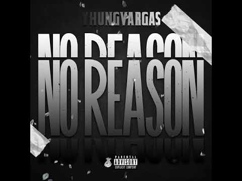 Yhung Vargas - No Reason [New 2021]