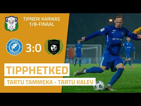 Tipneri karikavõistluste 1/8-finaal: Tartu JK Tammeka – FA Tartu Kalev 3:0 (24.10.2021)