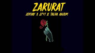 ZARURAT  Jokhay  JJ47  Talha Anjum Official Audio