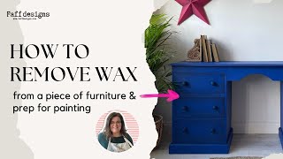 How To Remove Wax From a Piece of Furniture & Prep for Painting
