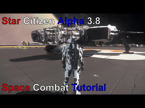Star Citizen Alpha 3.8:  Space Combat Tutorial
