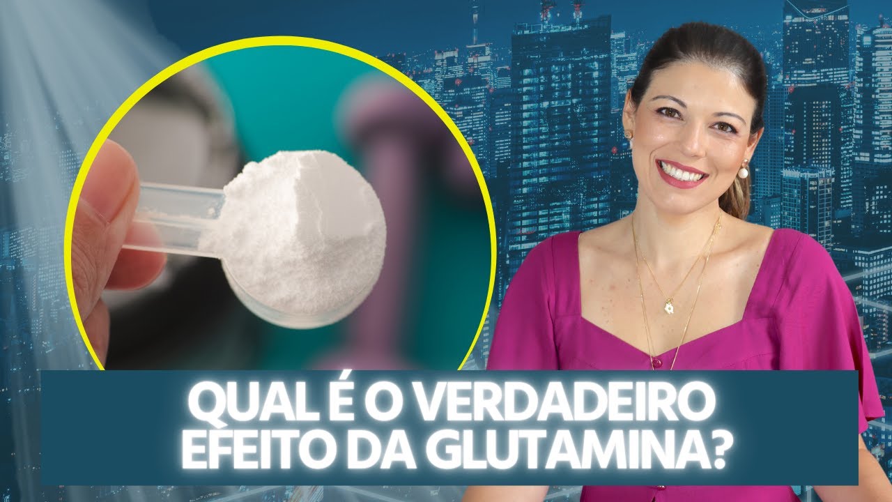 Qual é o verdadeiro efeito da Glutamina?