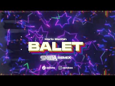 Mario Bischin - Balet (DJ SKIBA REMIX)