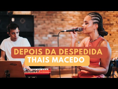 Thais Macedo - Depois da Despedida