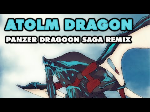 Panzer Dragoon Saga - Atolm Dragon (Remix)