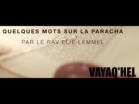 À la source des bénédictions ! Rav Elie Lemmel - Parasha Vayakhel