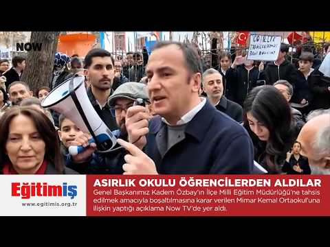 Eğitim-İş Genel Başkanı Kadem Özbay – Asırlık Okulu Öğrencilerden Aldılar – Now TV
