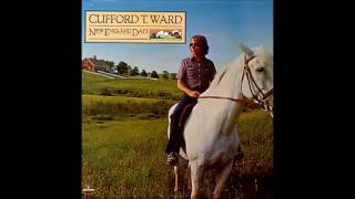 Clifford T. Ward - If I Had Known