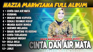 Download lagu CINTA DAN AIR MATA - NAZIA MARWIANA - AGENG MUSIC FULL ALBUM || NAZIA MARWIANA FULL ALBUM  mp3