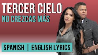 Tercer Cielo - No Crezcas Más (Spanish | English Lyrics)