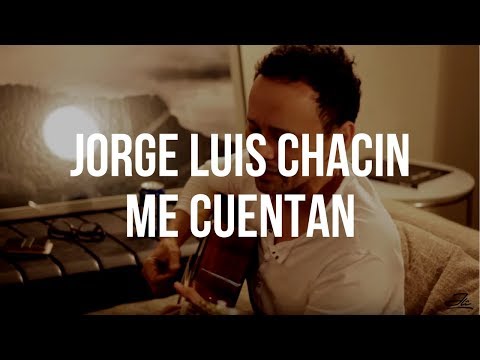 Jorge Luis Chacín - Me Cuentan (Jamming con Jorge Luis)