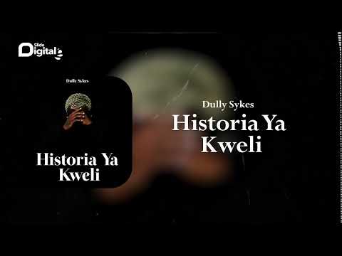 Dully Sykes - Historia Ya Kweli (Official Audio)