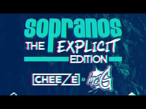 Sopranos 'The Explicit Edition' DJ Cheeze & MC G