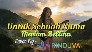 Download lagu Untuk Sebuah Nama – Meriam Bellina | AI Music Cover by RINDUVA mp3