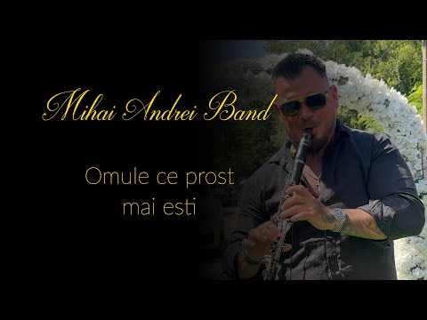 MIHAI ANDREI BAND ✅ OMULE CE PROST MAI ESTI ✅ CLARINET ✅  FORMATII NUNTA