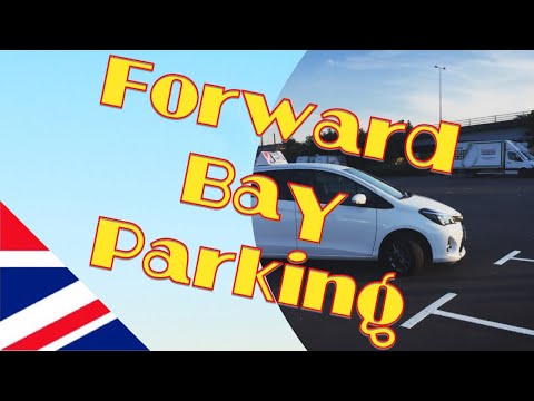 Best Way To Do Forward Bay Parking - Easy Tips - UK 2019