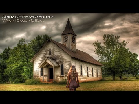 Alex M.O.R.P.H. with Hannah - When I Close My Eyes