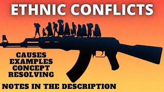 Ethnic Conflict | Globalization and Ethnicity | Concept, Causes, Examples