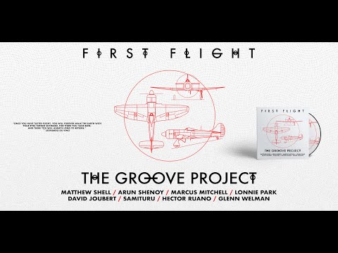 The Groove Project - First Flight (Music Video)