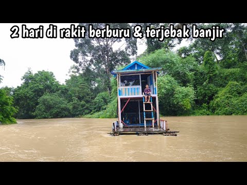 2 days Adventure trapped in flood in raft house