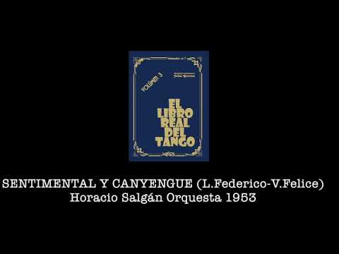 SENTIMENTAL Y CANYENGUE Horacio Salgán Orquesta 1953
