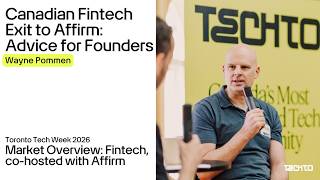 Canadian Fintech Exit to Affirm: Advice for Founders | TTW 2026