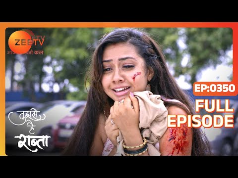 Tujhse Hai Raabta | Episode 350 | Superhit Indian Romantic Hindi Serial | Kalyani, Moksh | Zee TV