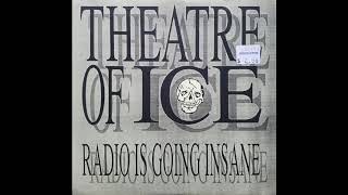 Theatre of Ice- Radio is Going Insane 7&quot; (1990)