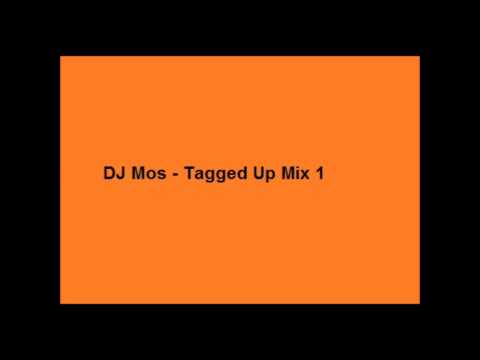 DJ Mos - Tagged Up Mix 1