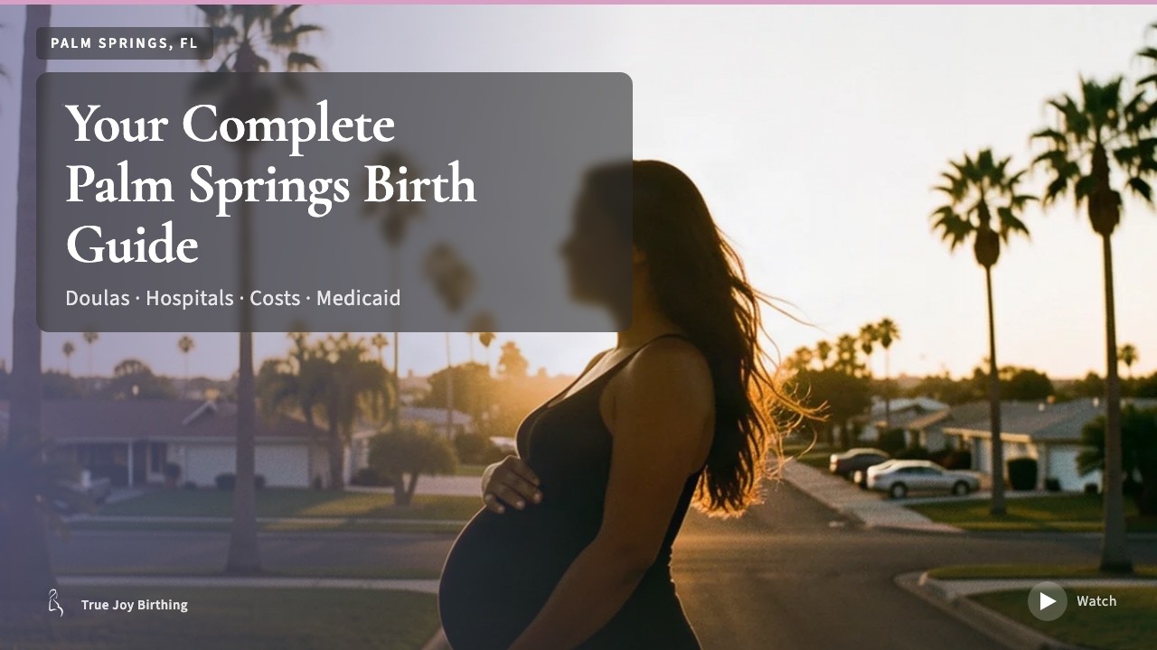 Palm Springs FL Doula & Birth Plan Guide: Costs, Hospitals & Medicaid (First-Time Mom) — press play to watch