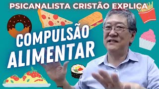 Psicanálise Cristã explica a Compulsão Alimentar com o Dr. Pedro Onari