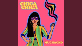 Chica Chica - Muchacho video