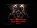 DJ CrazyAaron's Epic Darkness Volume 1 ...