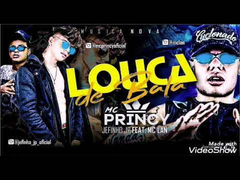 Mc Princy , Jefinho jp e Mc Lan -  LOUCA DE BALA