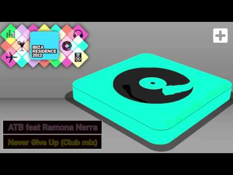 ATB ft. Ramona Nerra - Never Give Up (Clubmix)